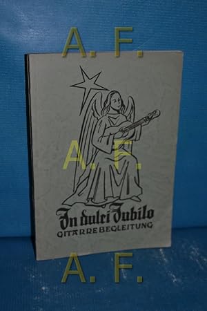 Bild des Verkufers fr In dulci jubilo : Gitarrebegleitung. zum Verkauf von Antiquarische Fundgrube e.U.
