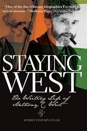 Bild des Verkufers fr Staying West: The Writing Life of Anthony C. West zum Verkauf von GreatBookPrices