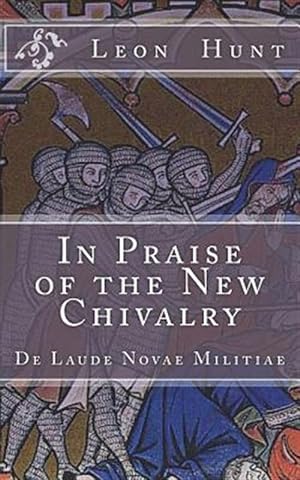 Image du vendeur pour In Praise of the New Chivalry: de Laude Novae Militiae mis en vente par GreatBookPrices