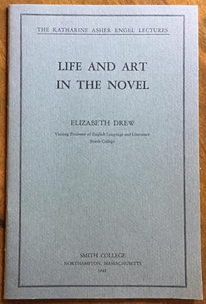 Life and Art in the Novel (Katharine Asher Engel Lectures)