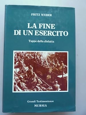 La Fine di un Esercito Tappe della disfatta Das Ende einer Armee Etappen der Niederlage