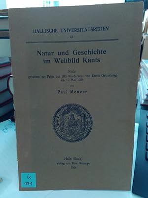 Bild des Verkufers fr Natur und Geschichte im Weltbild Kants. Rede gehalten zur Feier der 200. Wiederkehr von Kants Geburtstag am 10. Mai 1924. (Hallische Universittsreden. Band 22) zum Verkauf von Antiquariat Thomas Nonnenmacher