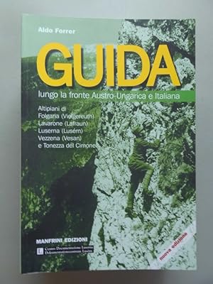 Guida lungo la fronte Austro-Ungarica e Italiana Führer entlang der österreichisch-ungarischen un...