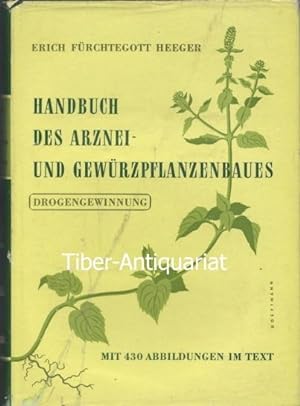 Handbuch des Arznei- und Gewürzpflanzenbaues. Drogengewinnung.