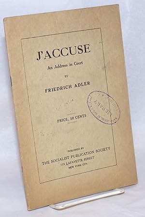 J'Accuse; an address in court