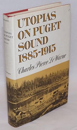 Imagen del vendedor de Utopias on Puget Sound, 1885 - 1915 a la venta por Bolerium Books Inc.