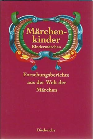 Märchenkinder - Kindermärchen. Forschungsberichte aus der Welt der Märchen. Im Auftrag der Europä...