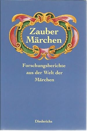 Zauber-Märchen. Forschungsberichte aus der Welt der Märchen. Im Auftrag der Europäischen Märcheng...
