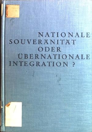Seller image for Nationale Souvernitt oder bernationale Integration? Vortrge gehalten im Sommersemester 1965 for sale by books4less (Versandantiquariat Petra Gros GmbH & Co. KG)