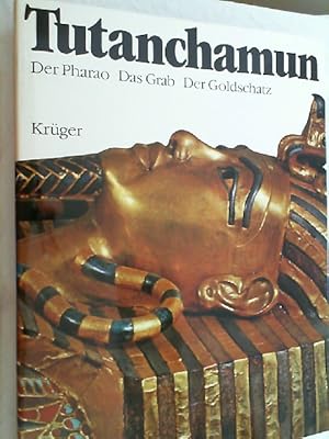 Tutanchamun : d. Pharao, d. Grab, d. Goldschatz.
