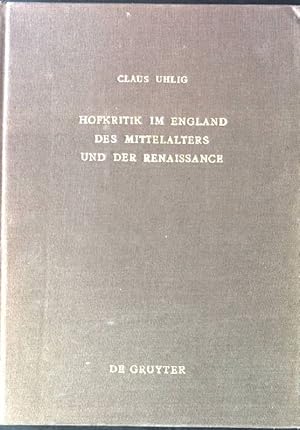 Seller image for Hofkritik im England des Mittelalters und der Renaissance : Studien zu e. Gemeinplatz d. europ. Moralistik. Quellen und Forschungen zur Sprach- und Kulturgeschichte der germanischen Vlker ; N.F., 56 = 180 for sale by books4less (Versandantiquariat Petra Gros GmbH & Co. KG)