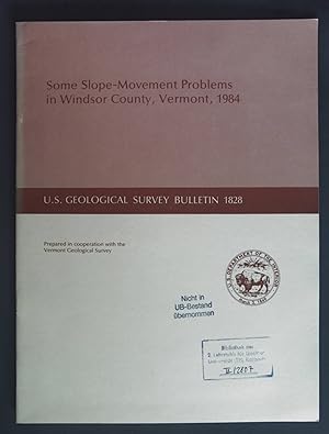 Imagen del vendedor de Some Slope-Movement Problems in Windsor County, Vermont, 1984. U.S. Geological Survey Bulletin: No. 1828. a la venta por books4less (Versandantiquariat Petra Gros GmbH & Co. KG)