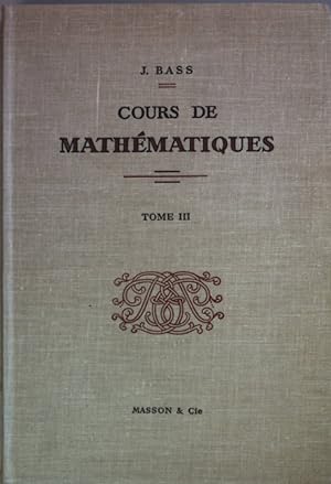 Seller image for Cours de Mathematiques: TOME III: Topologie, Integration, Distributions, Equations integrales, Analyse harmonique. for sale by books4less (Versandantiquariat Petra Gros GmbH & Co. KG)