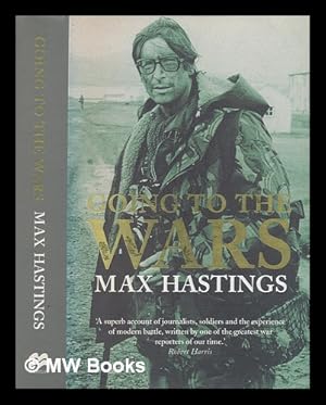 Imagen del vendedor de Going to the wars / Max Hastings a la venta por MW Books