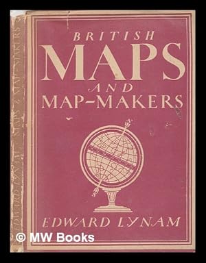 Imagen del vendedor de British maps and map-makers / Edward Lynam a la venta por MW Books