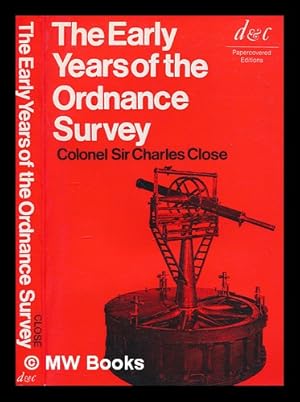 Imagen del vendedor de The early years of the Ordnance Survey / by Sir Charles Close a la venta por MW Books