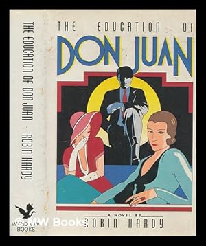 Seller image for The education of Don Juan : a novel by Robin Hardy for sale by MW Books