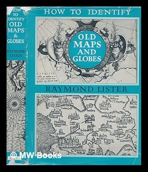 Seller image for How to identify old maps and globes : with a list of cartographers, engravers, publishers and printers concerned with printed maps and globes from c. 1500 to c. 1850 for sale by MW Books