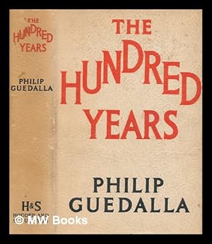 Seller image for The hundred years / Philip Guedalla for sale by MW Books