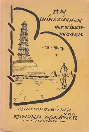 Immagine del venditore per An Chinesischen Wanderwegen. Stimmungsbilder an chinesischen Sommerabenden dem Flstern der Wellen und dem Rauschen des Windes abgelauscht. venduto da Altstadt Antiquariat Goslar