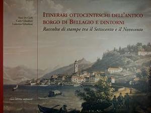 Seller image for Itinerari ottocenteschi dell'antico Borgo di Bellagio e dintorni. Raccolta di stampe tra il Settecento e il Novecento. for sale by EDITORIALE UMBRA SAS