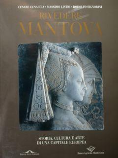 Image du vendeur pour Rivedere Mantova. Storia, cultura e arte di una capitale europea. mis en vente par EDITORIALE UMBRA SAS