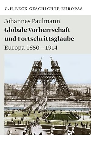 Bild des Verkufers fr Globale Vorherrschaft und Fortschrittsglaube : Europa 1850 - 1914 zum Verkauf von AHA-BUCH GmbH