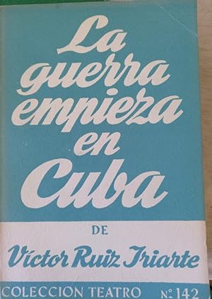 LA GUERRA EMPIEZA EN CUBA.