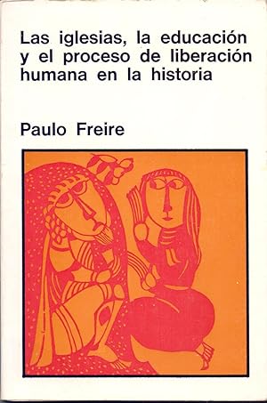 Seller image for LAS IGLESIAS, LA EDUCACION Y EL PROCESO DE LIBERACION HUMANA EN LA HISTORIA for sale by Libreria 7 Soles