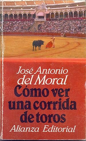 Bild des Verkufers fr COMO VER UNA CORRIDA DE TOROS, MANUAL DE TAUROMAQUIA PARA NUEVOS AFICIONADOS zum Verkauf von Libreria 7 Soles