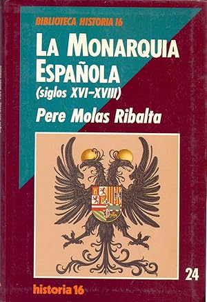 Seller image for LA MONARQUIA ESPAOLA (SIGLOS XVI-XVIII) for sale by Libreria 7 Soles