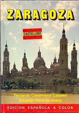 Imagen del vendedor de ZARAGOZA - EDICION ESPAOLA A COLOR - a la venta por Libreria 7 Soles