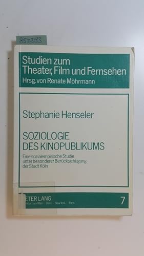 Soziologie des Kinopublikums : eine sozialempirische Studie unter besonderer Berücksichtigung der...