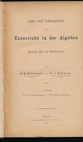 Lehr- und Uebungsbuch für den Unterricht in der Algebra an Gymnasien, Real- und Gewerbeschulen;I....