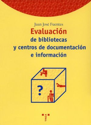 EVALUACIÓN DE BIBLIOTECAS Y CENTROS DE DOCUMENTACIÓN E INFORMACIÓN