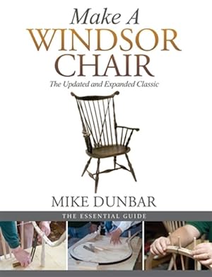 Imagen del vendedor de Make a Windsor Chair: The Updated and Expanded Classic a la venta por GreatBookPrices