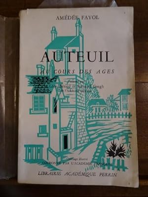 Auteuil au cours des Ages, présenté par Léon Bérard et Fernand Gregh.