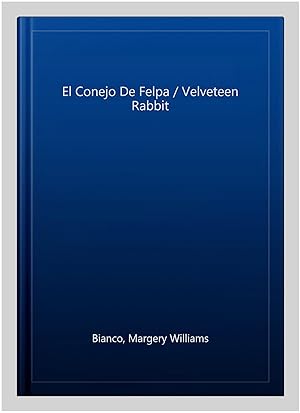 Seller image for El Conejo De Felpa / Velveteen Rabbit -Language: Spanish for sale by GreatBookPrices