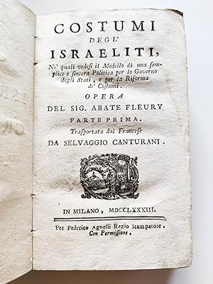 Bild des Verkufers fr Costumi degl' Israeliti, ne'quali vedesi il modello di una semplice e sincera politica per lo governo degli stati, e per la riforma de'costumi. Transl. from the French by Selvaggio Canturani. {And:} Costumi dei Cristiani. (2 works in 1 volume) zum Verkauf von Antiquariaat Spinoza