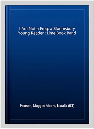 Imagen del vendedor de I Am Not a Frog : Lime Book Band a la venta por GreatBookPrices