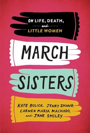 Imagen del vendedor de March Sisters : On Life, Death, and Little Women a la venta por GreatBookPrices