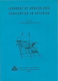 Bild des Verkufers fr JORNADAS DE ARQUEOLOGA SUBACUTICA EN ASTURIAS zum Verkauf von LIBRERIA ANTICUARIO BELLVER MADRID