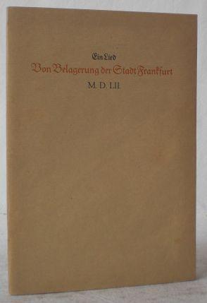 Ein Lied Von Belagerung der Stadt Frankfurt im Jahre 1552 - "Vonn belegerunge der Statt Franckfur...