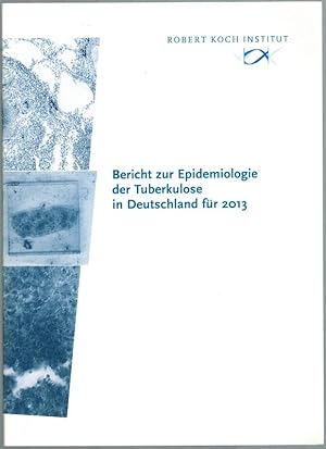 Seller image for Bericht zur Epidemiologie der Tuberkulose in Deutschland fr 2013. for sale by Antiquariat Fluck