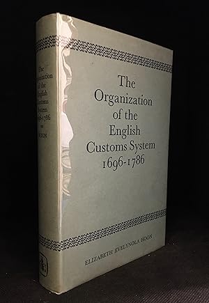 Seller image for The Organization of the English Customs System 1696-1786 for sale by Burton Lysecki Books, ABAC/ILAB