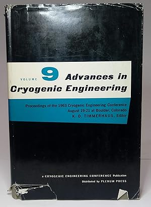 ADVANCES IN CRYOGENIC ENGINEERING. Volume 9. Proceedings of the 1965 Cryogenic Engineering Confer...