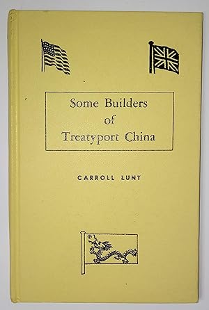 Some Builders of Treatyport China (Signed)