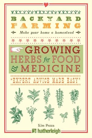 Seller image for Growing Herbs for Food & Medicine : Expert Advice Made Easy for sale by GreatBookPrices
