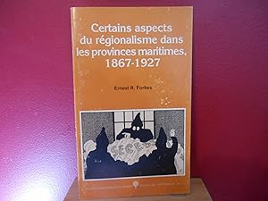Seller image for Certains Aspects du regionalisme dans les Provinces Maritimes, 1867-1927; LA SOCIETE HISTORIQUE DU CANADA BROCHURE HISTORIQUE no 36 for sale by La Bouquinerie  Dd