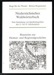 Niedersächsisches Waldwörterbuch: Eine Sammlung von Quellenbegriffen des 11. bis 19. Jahrhunderts. -